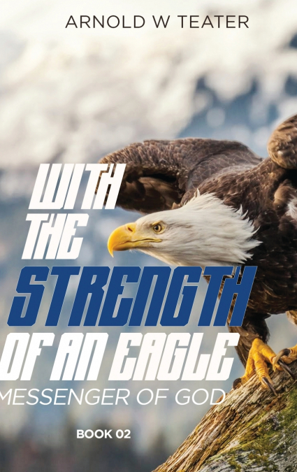 WITH THE STRENGTH OF AN EAGLE
