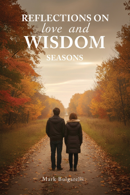 Reflections on Love and Wisdom...Seasons