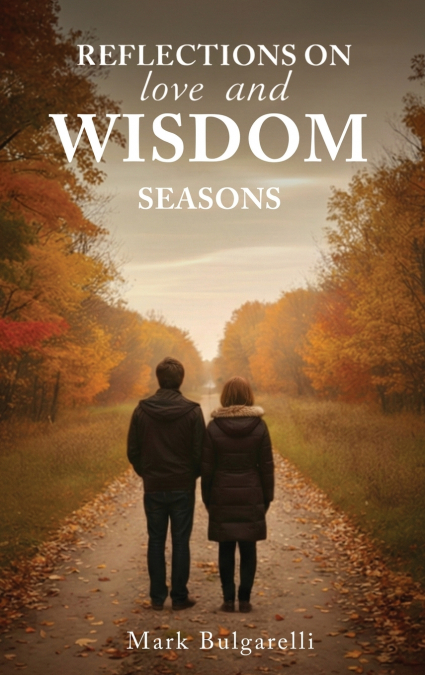 Reflections on Love and Wisdom...Seasons