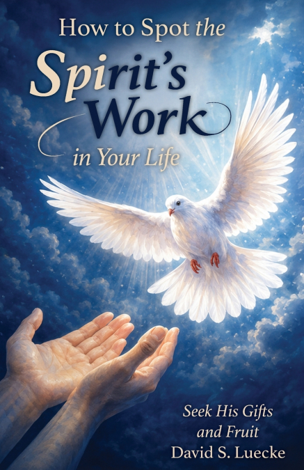 How to Spot the Spirit’s Work in Your Life