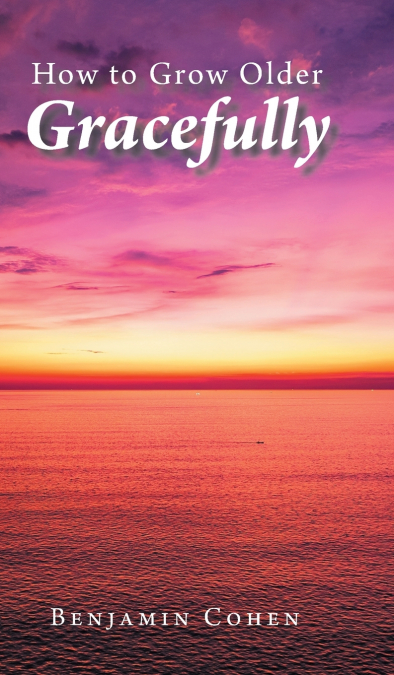 How To Grow Older Gracefully