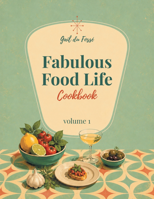 Fabulous Food Life Cookbook