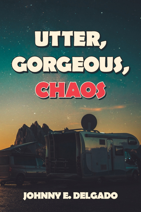 Utter, Gorgeous, Chaos