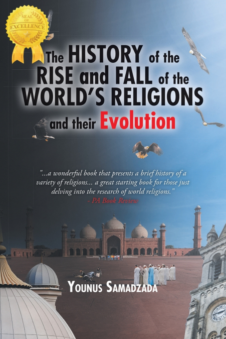 The History of the Rise and Fall of the World’s Religions and their Evolution