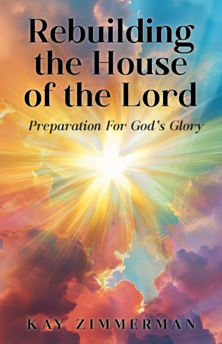 Rebuilding the House of the Lord