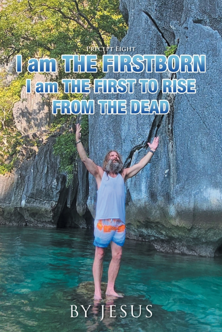 Precept Eight  I Am The Firstborn