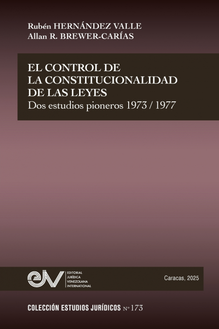 EL CONTROL DE LA CONSTITUCIONALIDAD DE LAS LEYES. Dos estudios pioneros 1973-1977