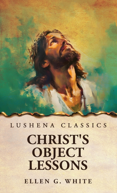 Christ’s Object Lessons