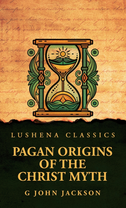 Pagan Origins of the Christ Myth