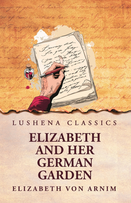 Elizabeth and Her German Garden