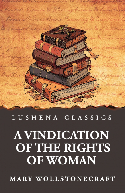 A Vindication of the Rights of Woman