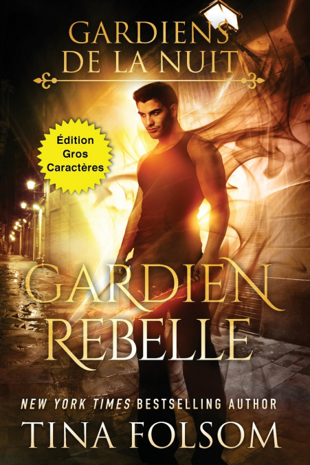 Gardien Rebelle (Édition Gros Caractères) (Les Gardiens de la Nuit #4)