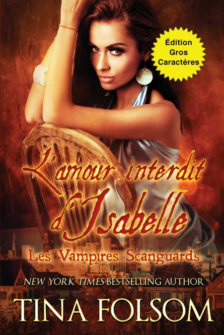 L’amour interdit d’Isabelle (Les Vampires Scanguards - Tome 16) Édition Gros Caractères