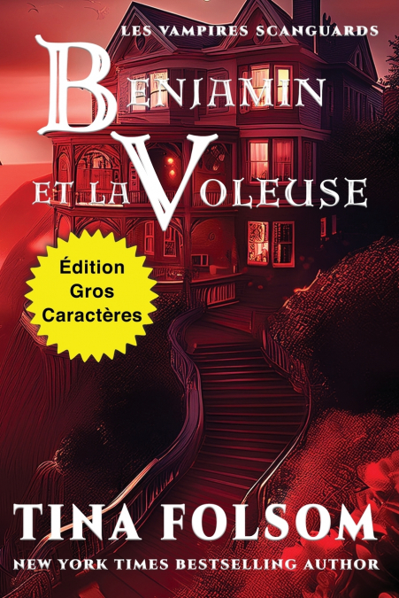 Benjamin et la Voleuse (Les Vampires Scanguards - Tome 20) Édition Gros Caractères
