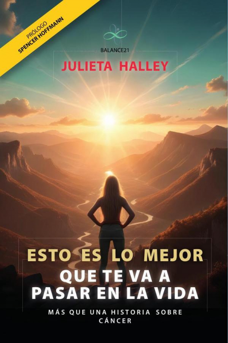 Esto es lo mejor que te va a pasar en la vida: Más que una historia sobre cáncer