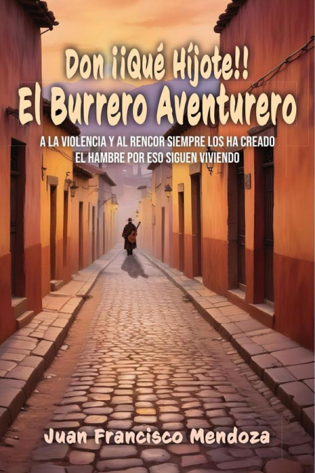 Don ¡¡Qué Híjote!!: El Burrero Aventurero