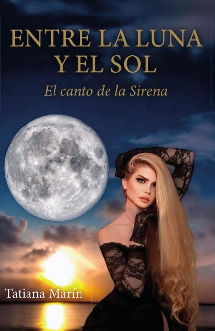 ENTRE LA LUNA Y EL SOL: El canto de la Sirena
