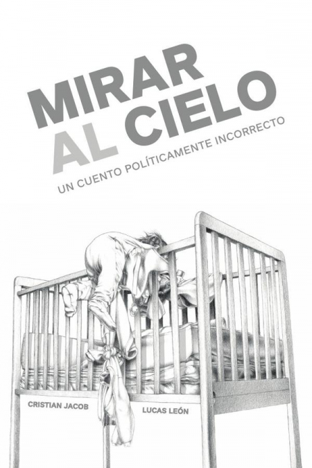 Mirar al cielo: Un cuento políticamente incorrecto
