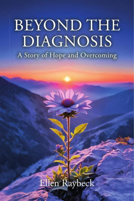 BEYOND THE DIAGNOSIS: A Story of Hope and Overcoming