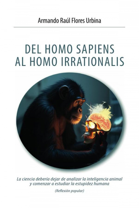 Del homo sapiens al homo irrationalis