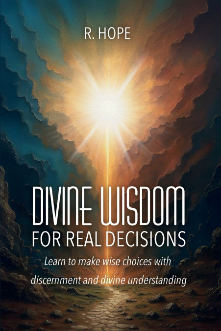DIVINE WISDOM FOR REAL DECISIONS