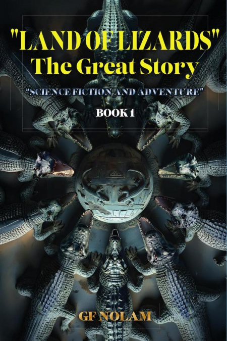 ’LAND OF LIZARDS’ The Great History: SCIENCE FICTION AND ADVENTURE BOOK 1