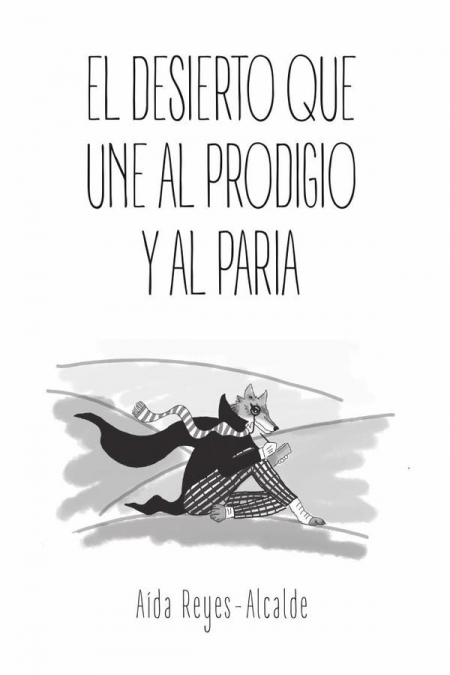 El desierto que une al prodigio y al paria