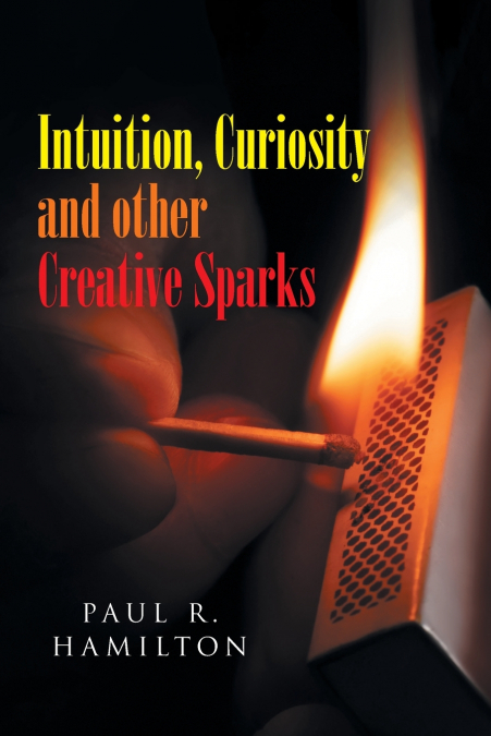 Intuition, Curiosity and other Creative Sparks