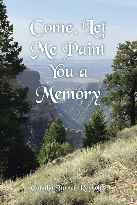 Come, Let Me Paint You a Memory