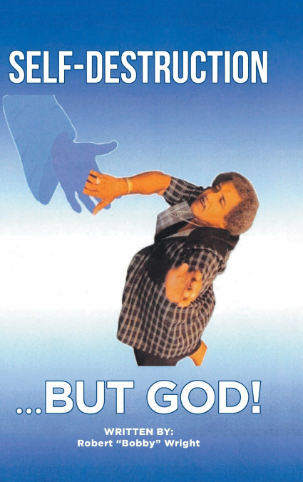 Self-Destruction...But God!