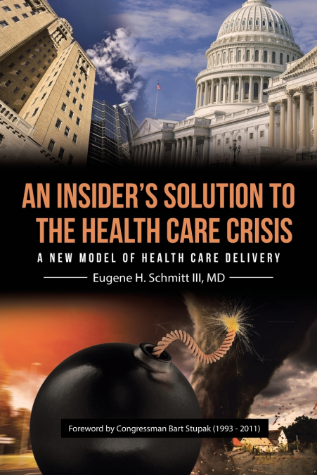 An Insider’s Solution to the Health Care Crisis