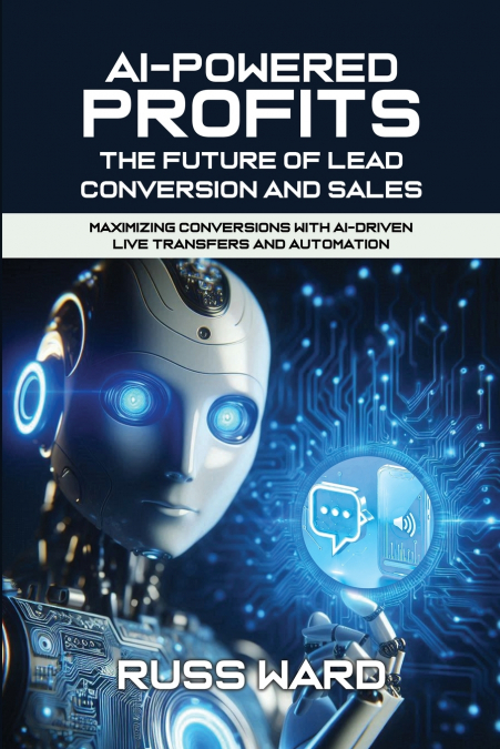 AI-POWERED PROFITS The Future of Lead Conversion and Sales