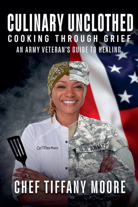 Culinary Unclothed Cooking Through Grief An Army