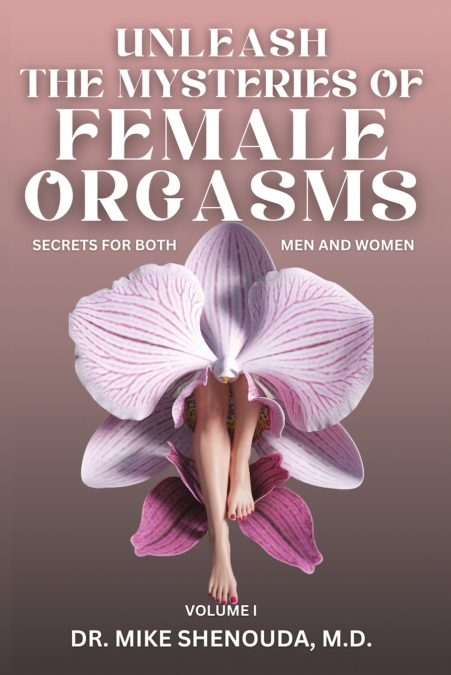 Unleash the Mysteries of Female Orgasms