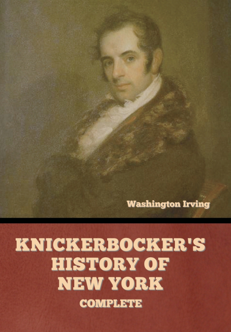 Knickerbocker’s History of New York, Complete