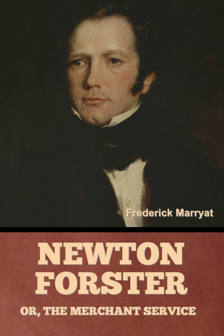Newton Forster; Or, The Merchant Service