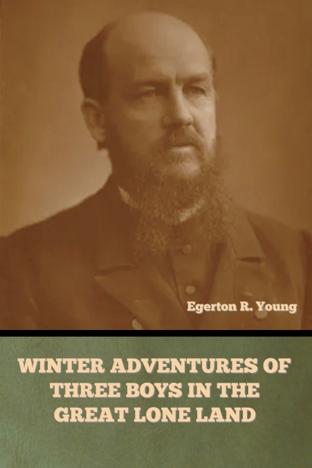 Winter Adventures of Three Boys in the Great Lone Land