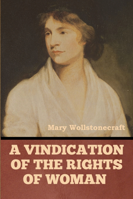 A Vindication of the Rights of Woman