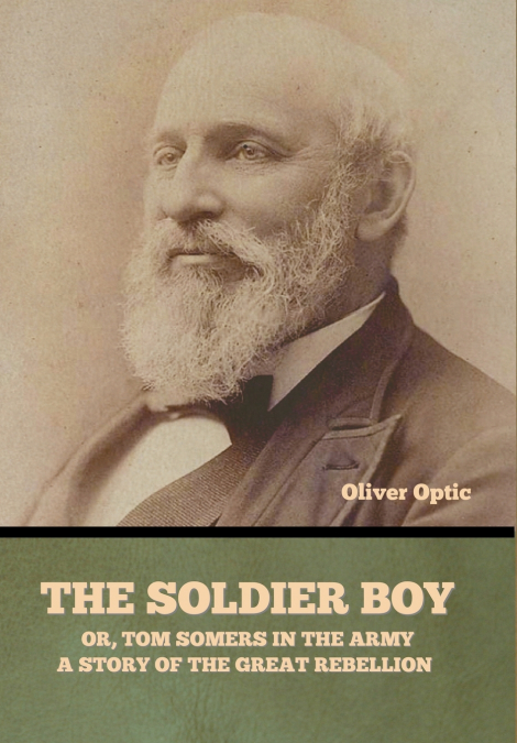 The Soldier Boy; or, Tom Somers in the Army