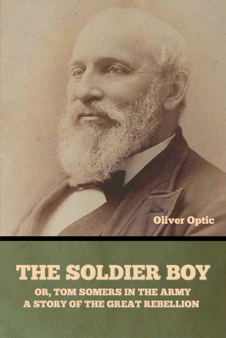 The Soldier Boy; or, Tom Somers in the Army