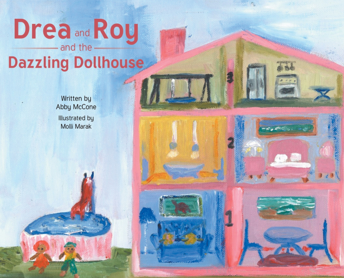 Drea and Roy and the Dazzling Dollhouse