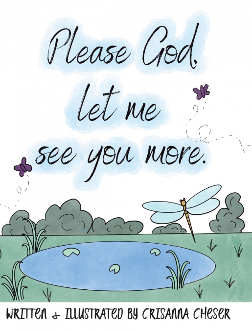 Please God, let me see you more.