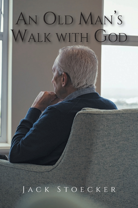 An Old Man’s Walk With God