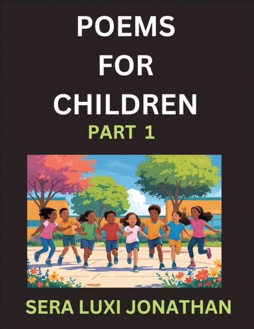 Poems for Children (Part 1)- Poetry for Curious Minds, Bedtime Verses for Little Dreamers, A Journey Through Rivers and Rhymes