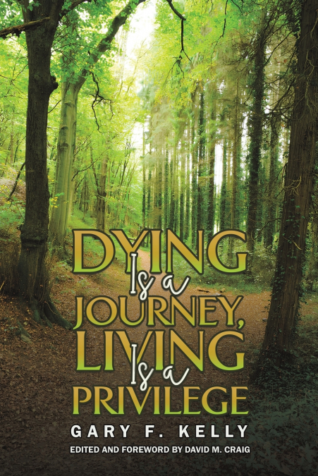 Dying Is a Journey, Living Is a Privilege