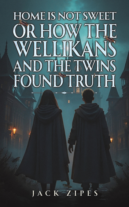 Home is Not Sweet or How the Wellikans and the Twins Found Truth