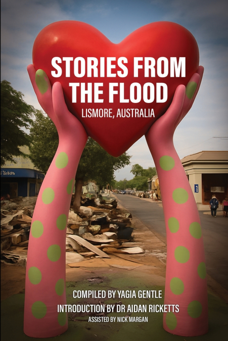 STORIES FROM THE FLOOD LISMORE, AUSTRALIA