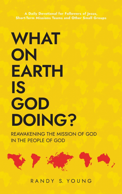 What On Earth Is God Doing?