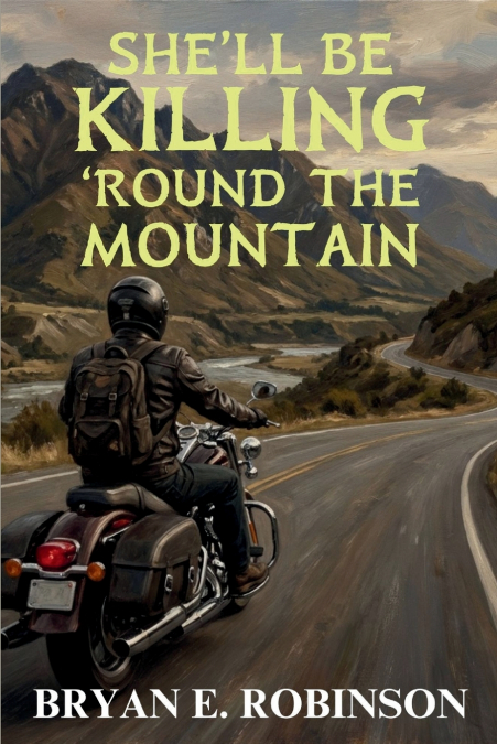 She’ll Be KILLING ’Round the Mountain