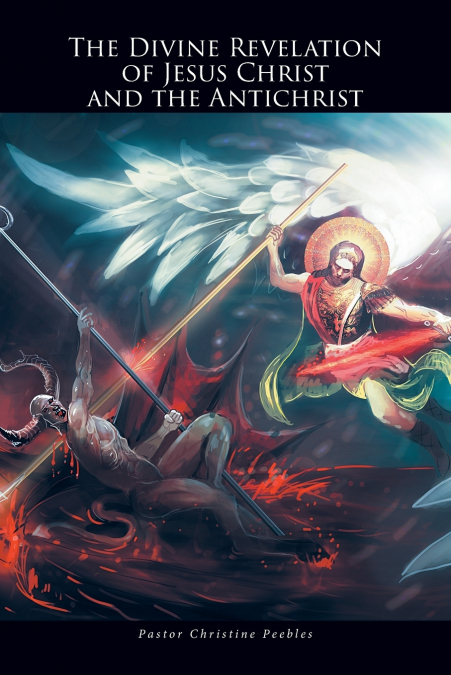 The Divine Revelation of Jesus Christ and the Antichrist